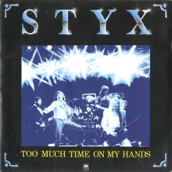 Styx : Too Much Time on My Hands